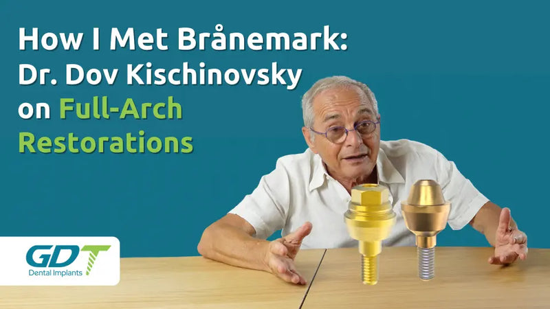 How I Met Brånemark: Dr. Dov Kischinovsky on Full-Arch Restorations