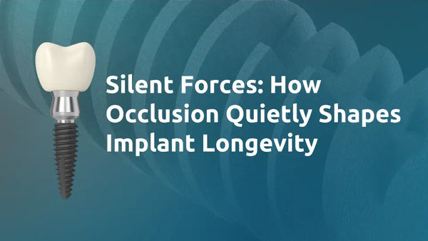 Silent Forces: How Occlusion Quietly Shapes Implant Longevity