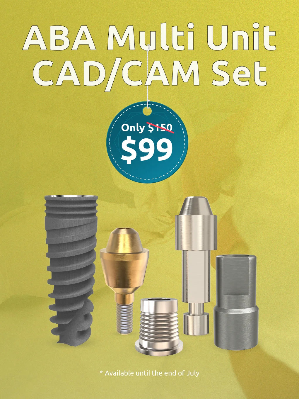 ABA dental implant Multi Unit CAD/CAM Set discounted to $99 from $150, available until the end of July, digital dentistry components
