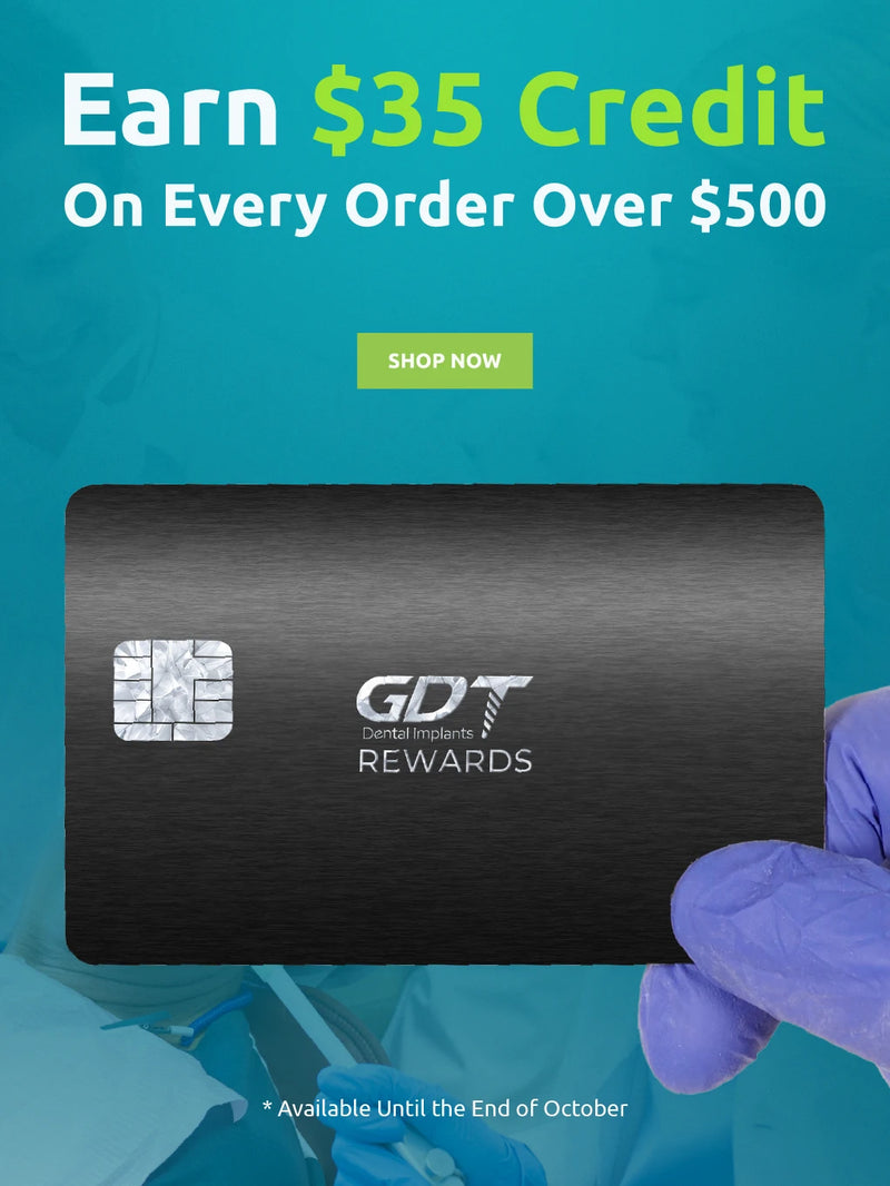 Spend $500, get $35 back! Shop GDT Dental Implants today, offer ends October. Tap to claim.